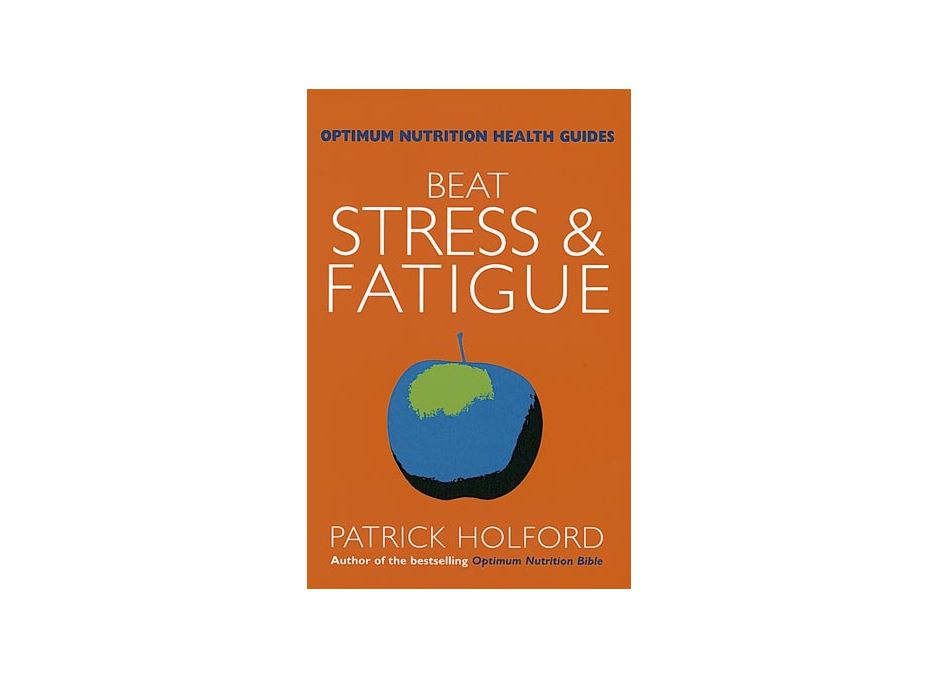 Beat Stress & Fatigue by Patrick Holford