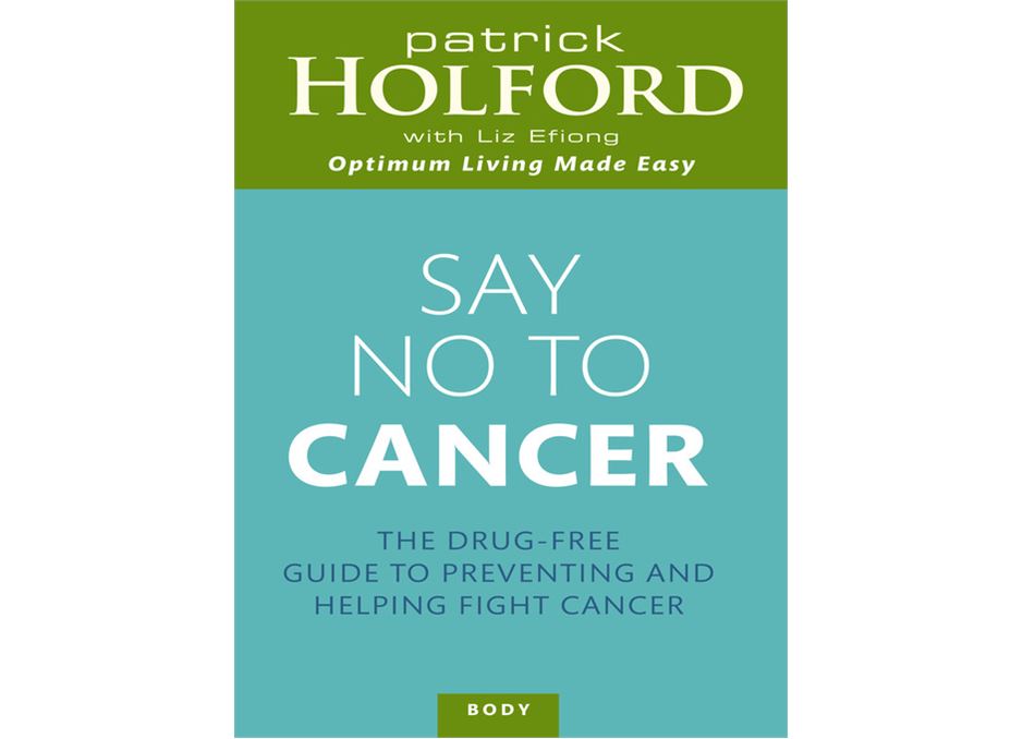 Say No To Cancer by Patrick Holford