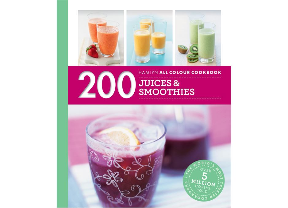200 Juices & Smoothies by Hamlyn