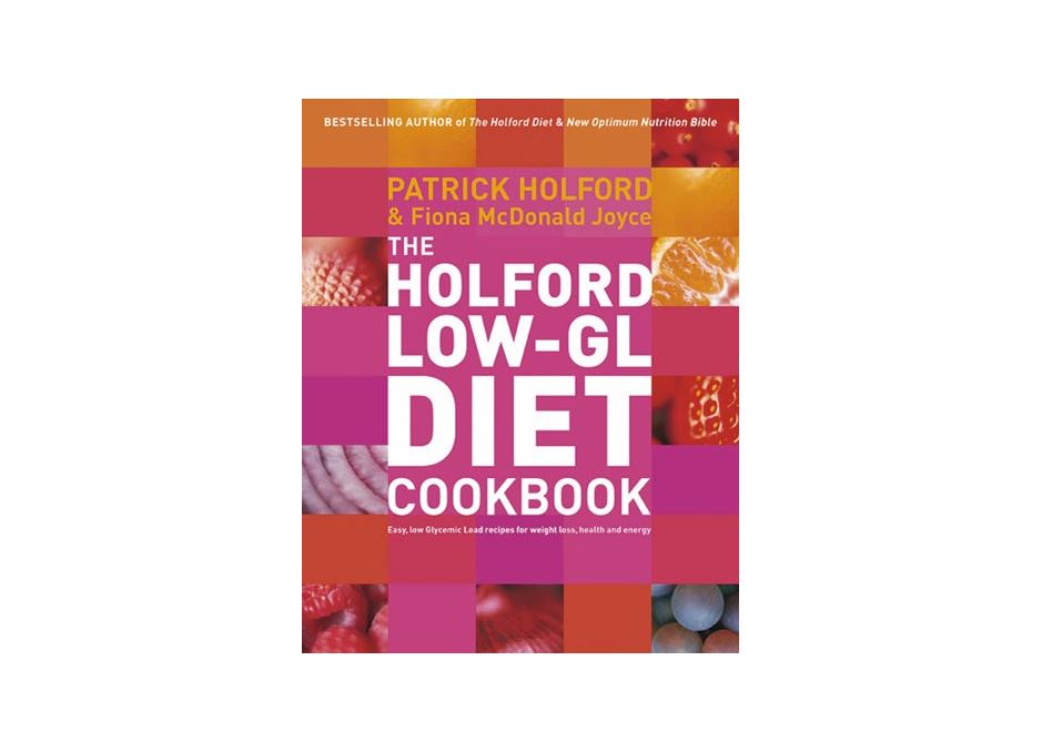 The Holford Low-GL Diet Cookbook by Patrick Holford and Fiona McDonald Joyce
